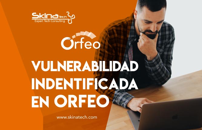 Vulnerabilidad indentificada_en_Orfeo_por_Skinatech