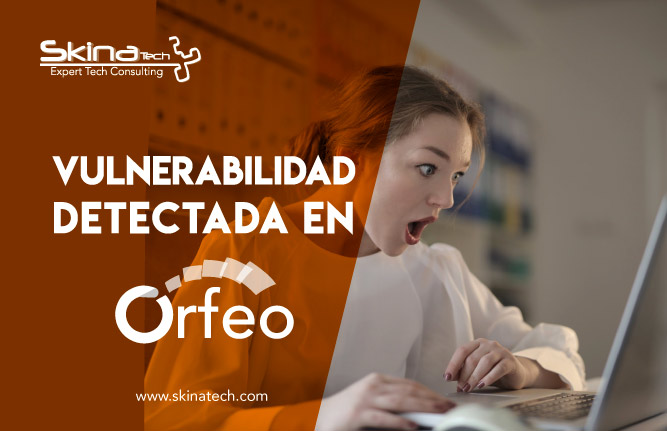 Vulnerabilidad detectada en orfeo Skinatech